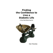 Finding the Confidence to Live a Diabetic Life: A Very Real Balancing Act