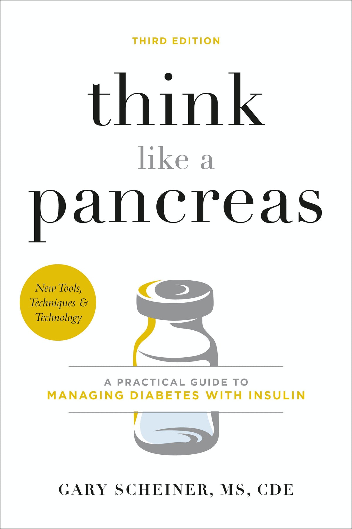 Think like a Pancreas: A Practical Guide to Managing Diabetes with Insulin